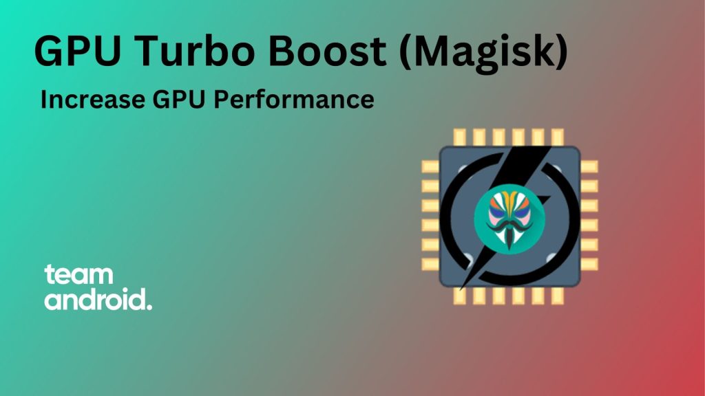 GPU Turbo Boost (Magisk): Increase GPU Performance on Android