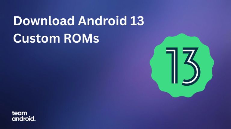 Android 13 ROMs - Download Custom ROMs for Android Phones