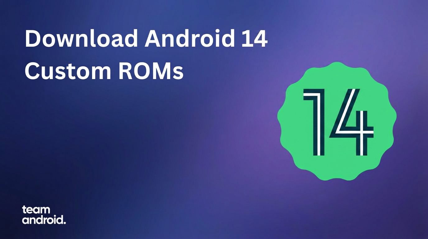 Download Android 14 Custom ROMs for Phones